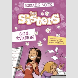 Sisters sos evasion (les)