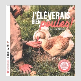 J'eleverais bien des poules