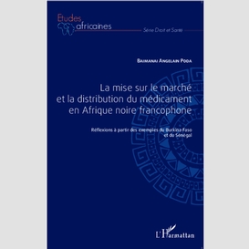 La mise sur le marché et la distribution du médicament en afrique noire francophone