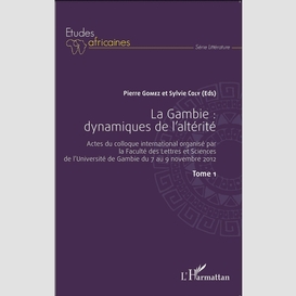 La gambie : dynamiques de l'altérité tome1