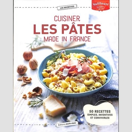 Cuisiner les pates made in france