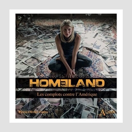 Homeland les complots contre l'amerique