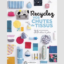 Recyclez vos chutes de tissus