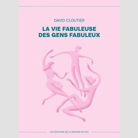 La vie fabuleuse des gens fabuleux