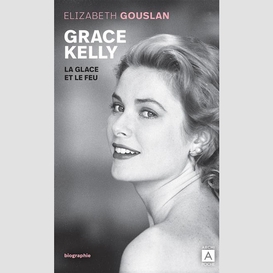 Grace kelly la glace et le feu