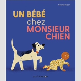 Un bebe chez monsieur chien