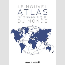 Nouvel atlas geographique du monde (le)