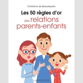 50 regles d'or des relations parents-enf