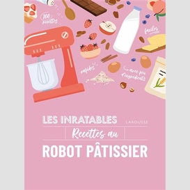 Inratables recettes au robot patissier