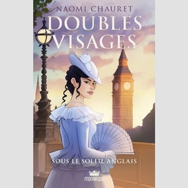 Doubles visages, tome 2 - sous le soleil anglais