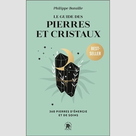 Guide des pierres et des cristaux (le)