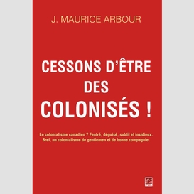 Cessons d'être des colonisés!