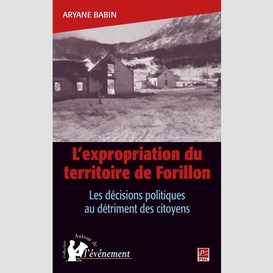 L'expropriation du territoire de forillon les décisions politiques au détriment des citoyens