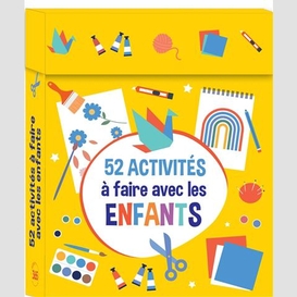 52 activites a faire avec les enfants