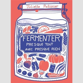 Fermenter presque tout