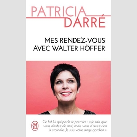 Mes rendez vous avec walter hoffer