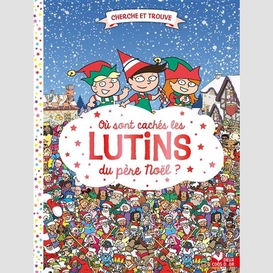 Ou sont caches les lutins du pere noel