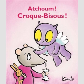 Atchoum croque-bisous