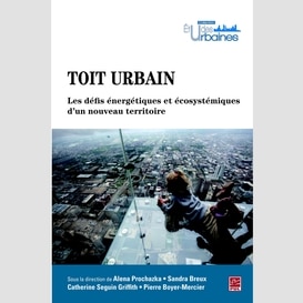 Toit urbain - les défis énergétiques et écosystémiques d'un nouveau territoire