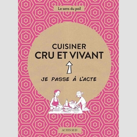 Cuisiner cru et vivant