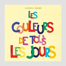 Couleurs de tous les jours (les)