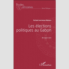 Les élections politiques au gabon de 1990 à 2011