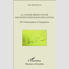 La contre-productivité des institutions socio-éducatives