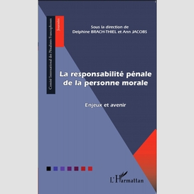 La responsabilité pénale de la personne morale