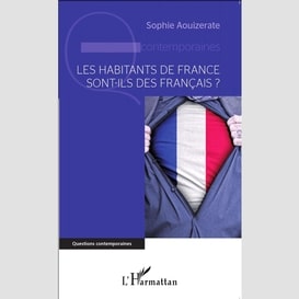 Les habitants de france sont-ils des français?