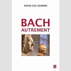 Bach autrement