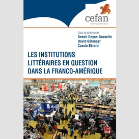 Les institutions littéraires en question dans franco-amérique