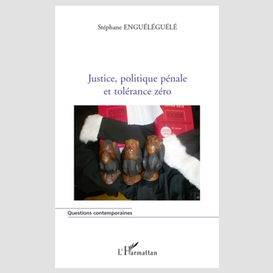 Justice, politique pénale et tolérance zéro