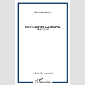 Des villes pour la louisiane française