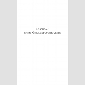 Le soudan entre pétrole et guerre civile