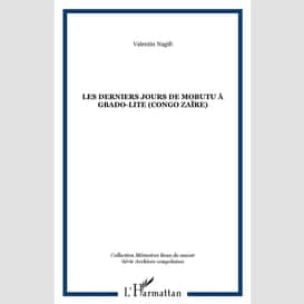 Les derniers jours de mobutu à gbado-lite (congo zaïre)