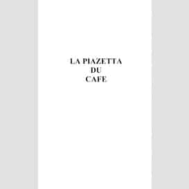 La piazetta du café