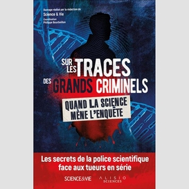 Sur les traces des grands criminels