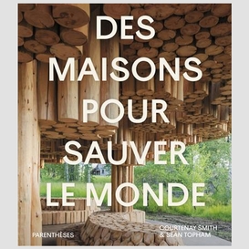 Des maisons pour sauver le monde