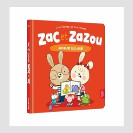 Zac et zazou adorent les livres