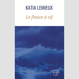 Le fleuve à vif