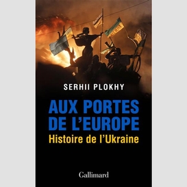 Aux portes de l'europe histoire de l'ukr