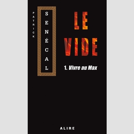 Vide 1. vivre au max (le)