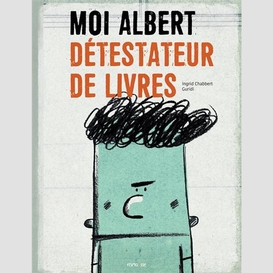 Moi albert detestateur de livres