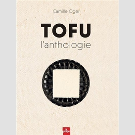 Tofu  l'anthologie