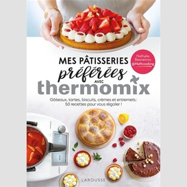 Mes patisseries preferees avec thermomix