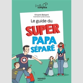 Guide du super papa separe (le)