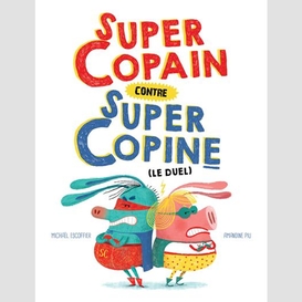 Super copain contre super copine