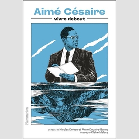 Aime cesaire vivre debout