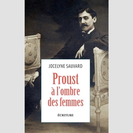 Proust a l'ombre des femmes
