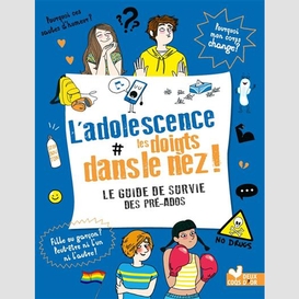 Adolescence les doigts dans le nez (l')